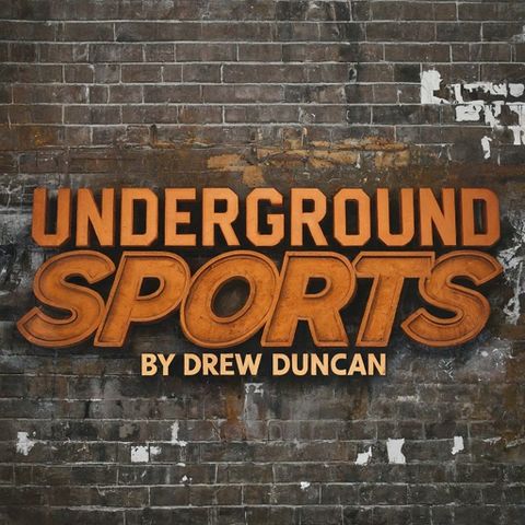 Underground Sports by Drew Duncan 09-30-2024