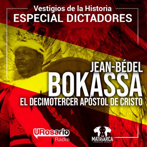 Historia de los dictadores: Jean-Bédel Bokassa: el decimotercer apóstol de Cristo