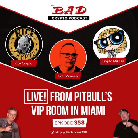Heartland Newsfeed Podcast Network: The Bad Crypto Podcast (Live from Pitbull's VIP Room in Miami)