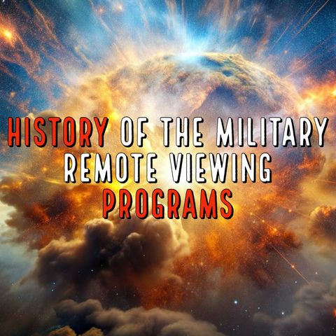 History of the Military Remote Viewing Programs