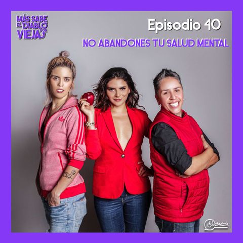 Ep 40 No abandones tu salud mental