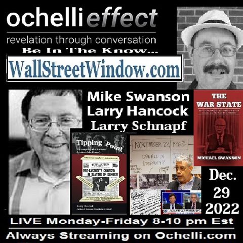 The Ochelli Effect 12-29-2022 Mike Swanson - Larry Hancock - Larry Schnapf