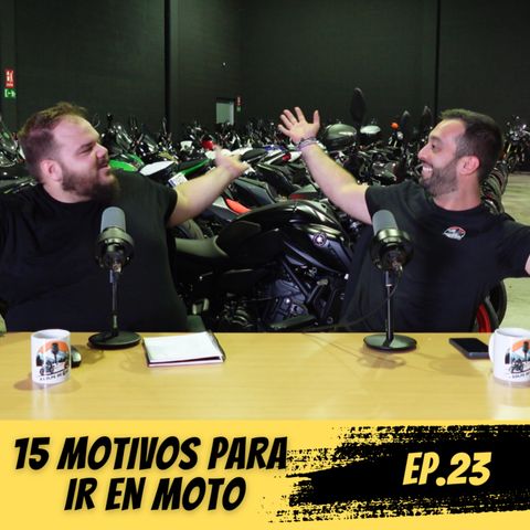 A Golpe de Gas #EP23 | 15 MOTIVOS PARA IR EN MOTO