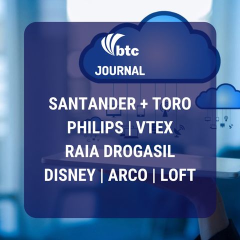 Philips, VTEX, Santander+Toro, Disney, Arco, Loft e Allbirds | BTC Journal 01/10/20