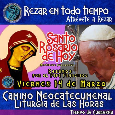 💜 Santo Rosario de hoy VIERNES 14 DE MARZO 2025 🌹 MISTERIOS DOLOROSOS. Rosario a la Virgen María. Rezamos por la salud del Papa Francisco