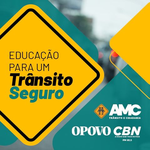 Educação para um trânsito seguro – Ed. Setembro 22 - O POVO CBN – 2