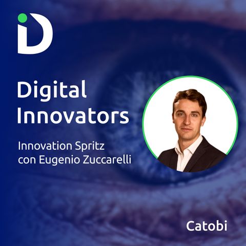 Digital Innovators No. 191 - Intervista a Eugenio Zuccarelli - Innovation Spritz