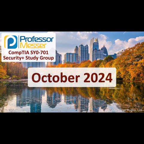 Professor Messer's Security+ Study Group - October 2024