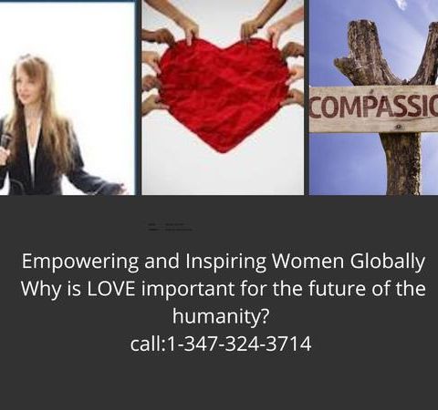 Empowering and Inspiring Women Globally- Why is Love Important?
