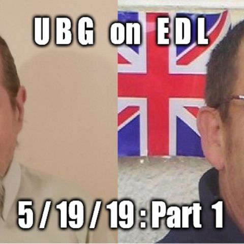 UBG On EDL : 5/19/19 - Part 1