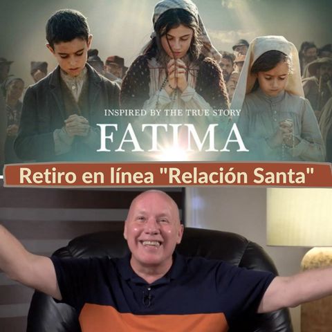 Retiro en línea "Relación Santa": Taller de película "Fátima" con David Hoffmesiter