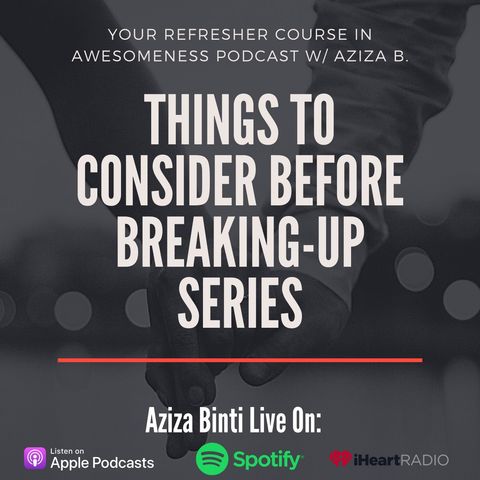 YRCIA 24: Things to Consider Before Breaking Up - What if you are the problem? Pt. 2