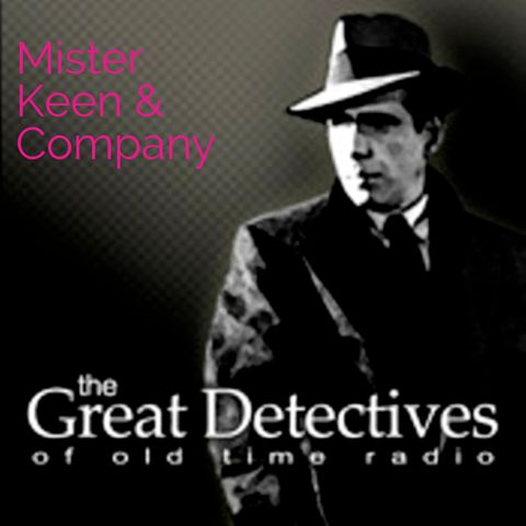 EP2547: Mister Keen, Tracer of Lost Persons: The Case of the Glamorous Widow