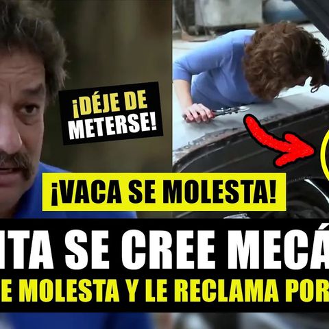 ¡Clienta INCÓMODA SE ENTROMETE en el trabajo de Martín Vaca Y LO HACE ENOJAR! Dice que SABE DE AUTOS