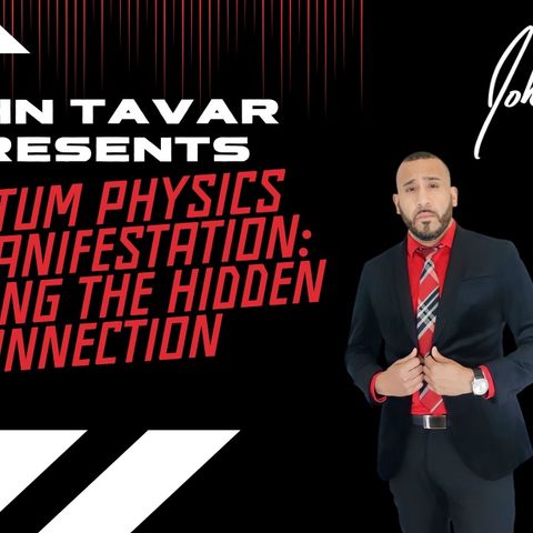 Quantum Physics and Manifestation- Unveiling the Hidden Connection