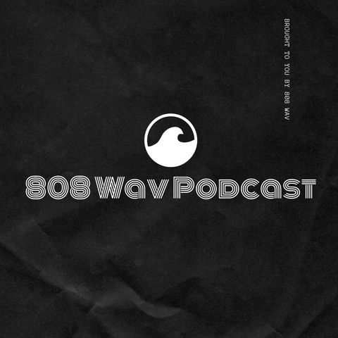 808 Wav Podcast Episode 5
