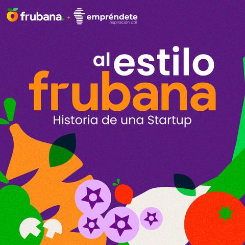Al Estilo Frubana: Historia de una startup