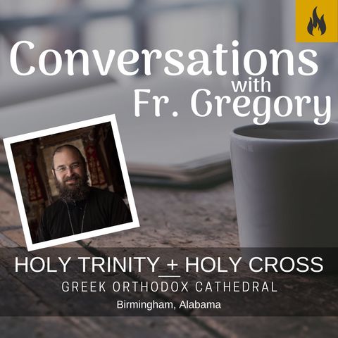 Conversations with Fr. Gregory - July 7