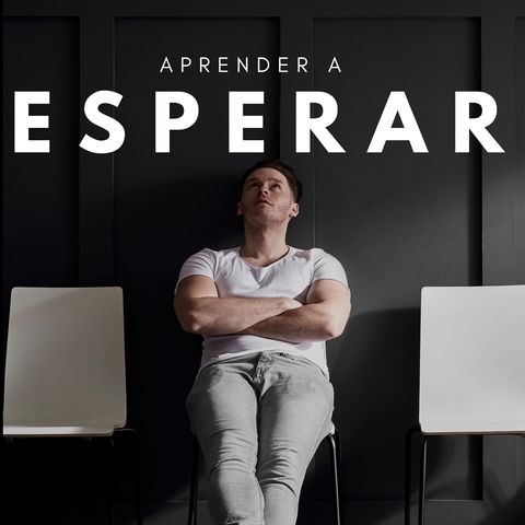 Aprender a esperar