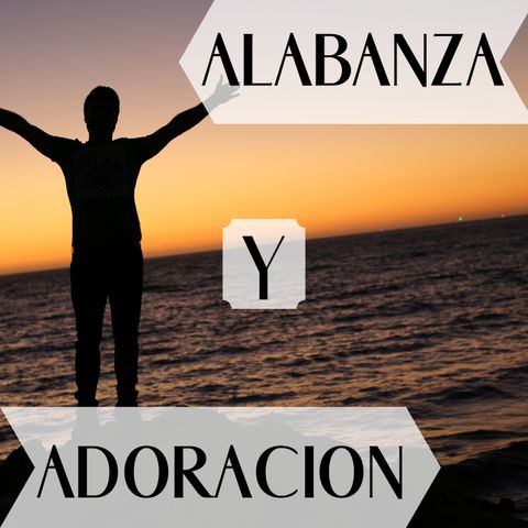 Alabanza y Adoracion (3ra Parte)- Discipulado
