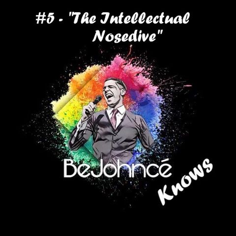#5 - Ben Currie: "The Intellectual Nosedive"