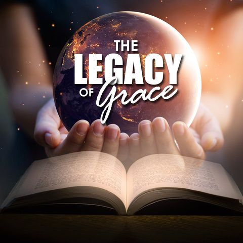 Legacy of Grace - Episode #7 Greg Barnes Part 1