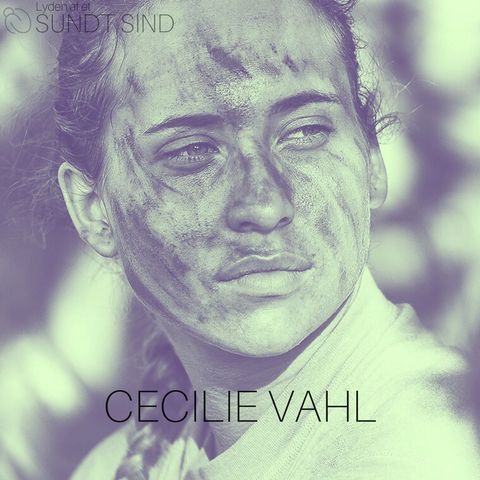 07. Cecilie Vahl - “Jeg føler mig ekstra stærk på grund af den lidelse, jeg har”
