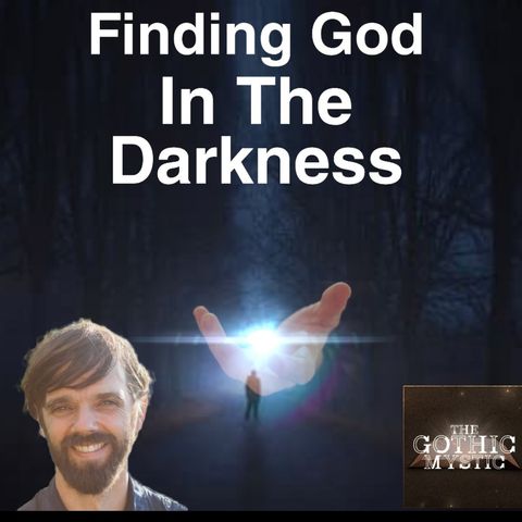 Finding God in the Darkness, Ep10 | Daniel Lovett