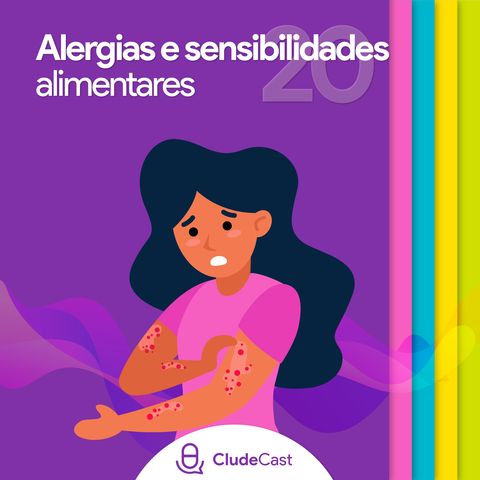 #20 – Alergias e Sensibilidades Alimentares