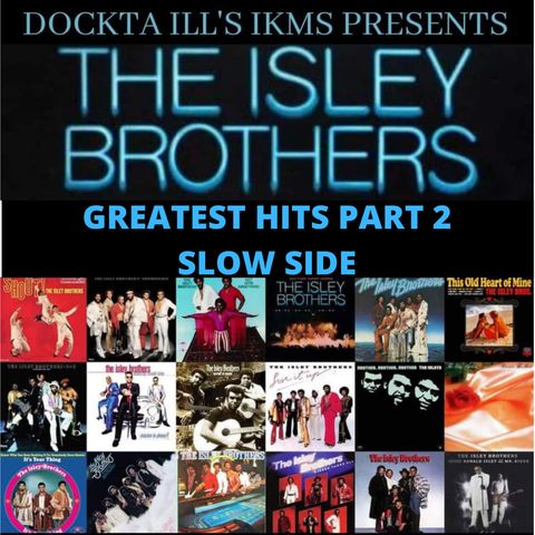 Dj Dockta Ill's IKMS The Isley Brothers Greatest Hits Part 2