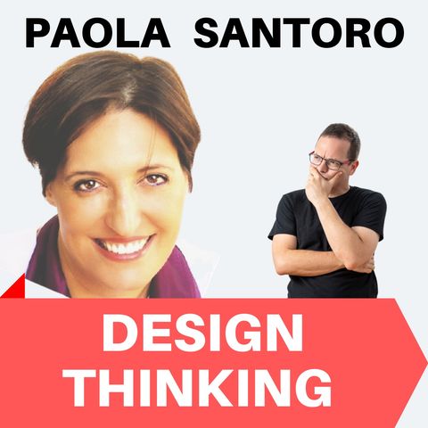 182 - Paola Santoro - dal Cinema al Design Thinking