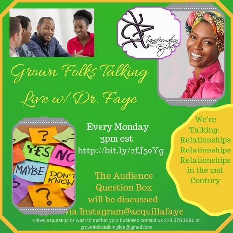 Grown Folks Talking- Exploring Relationships with Self First-Ep. 3