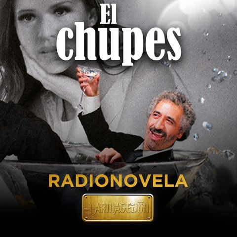 El Chupes - Episodio 3 - (Paco Del Toro)