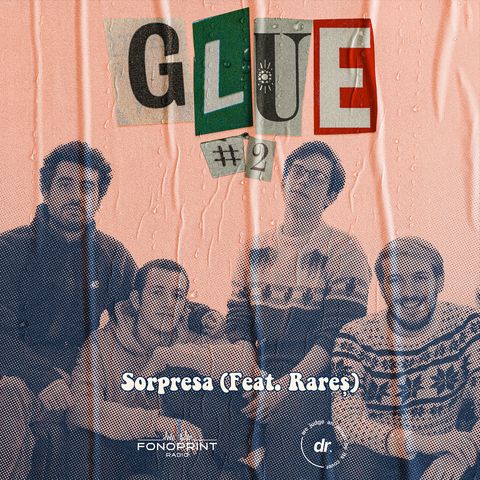 GLUE | 002 | EP. 2: SORPRESA