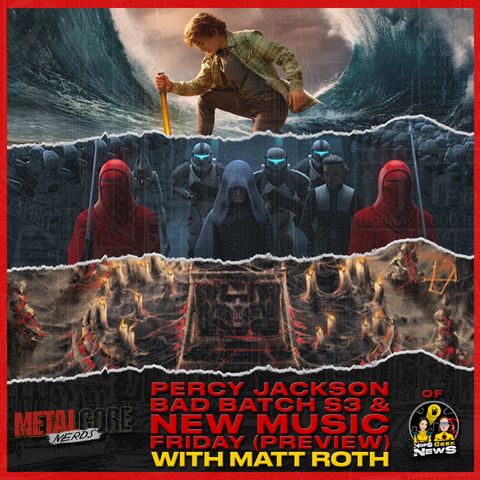 Percy Jackson, Bad Batch S3 & New Music Friday (Preview) w/ Matt Roth of Hops Geek News