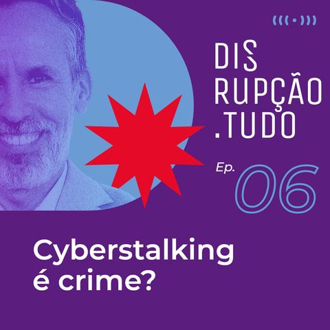 Cyberstalking é crime?