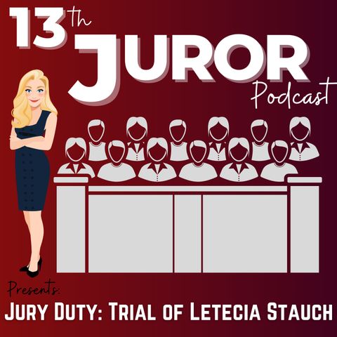 Jury Duty:  Letecia Stauch Day 2 Recap