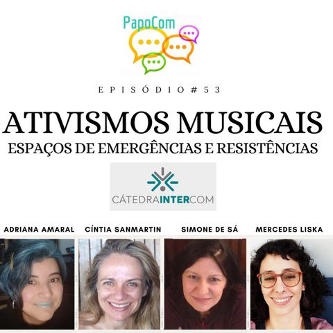 PapoCom #53 - Ativismos Musicais (Cátedra Intercom)