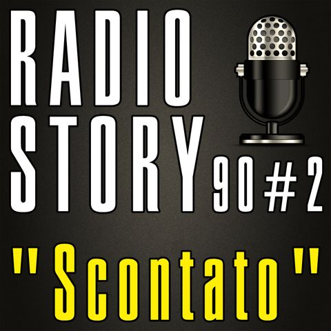 RADIOSTORY90#2 - Scontato