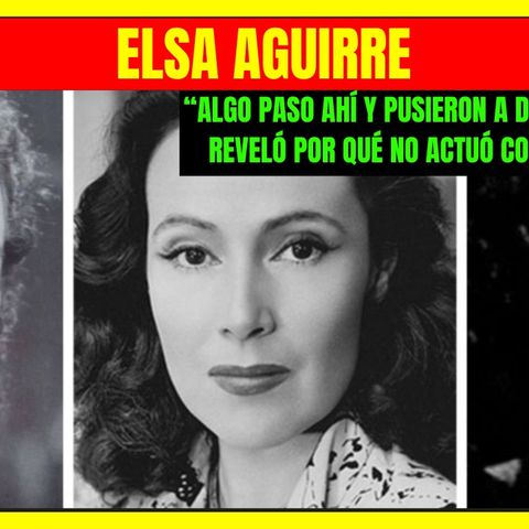 ⭐“Algo pasó ahí y pusieron a DOLORES DEL RÍO” ELSA AGUIRRE reveló por qué no actuó con MARÍA FÉLIX⭐