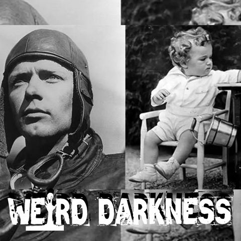 “LINDBERGH CONSPIRACY: DID HE KILL HIS SON? OR IS AN OHIO MAN THE BABY?” #WeirdDarkness #Darkives