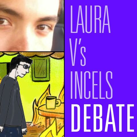 Laura Bates VS The Incels Part 2: The Lifetime Cinematic Universe | HBR Debate 64