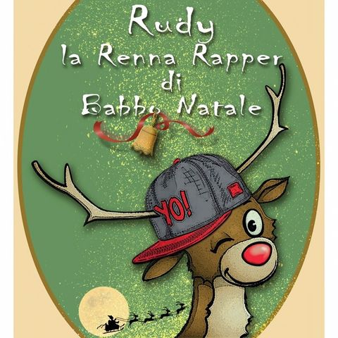 Rudy la renna rapper di Babbo Natale scritto da Veronica La Rocca voce Simona Tonini e Roberto Forti