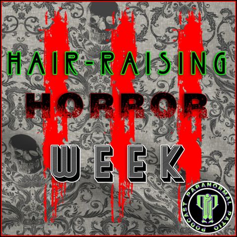 Episode 21: Hair-Raising Horror Week III - Meet the Panel