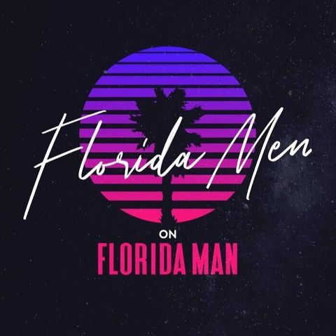 Bumming with Florida Men on Florida Man