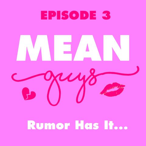 Episode 3: Rumor Has It