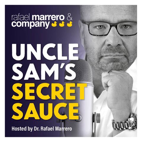 Uncle Sam’s Secret Sauce Podcast: An Introductory Episode