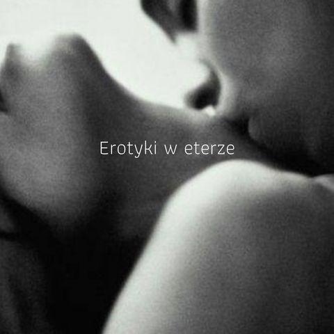 Erotyki w eterze: "W twego ciała" - Kazimierz Przerwa-Tetmajer