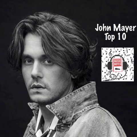 Ep. 97 - John Mayer Top 10
