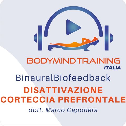 Rilassamento Profondo e Disattivazione Corteccia Prefrontale | Binaural Biofeedback